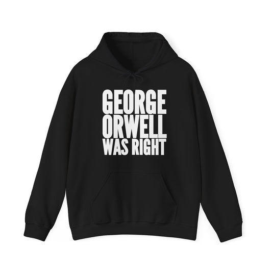 Orwell Was Right Hoodie