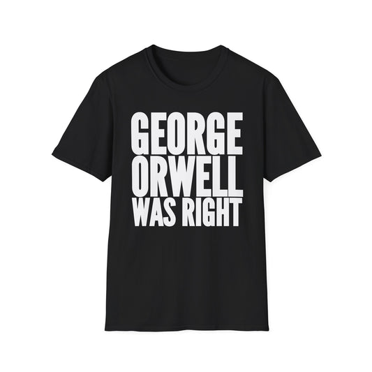 Orwell Was Right Tee