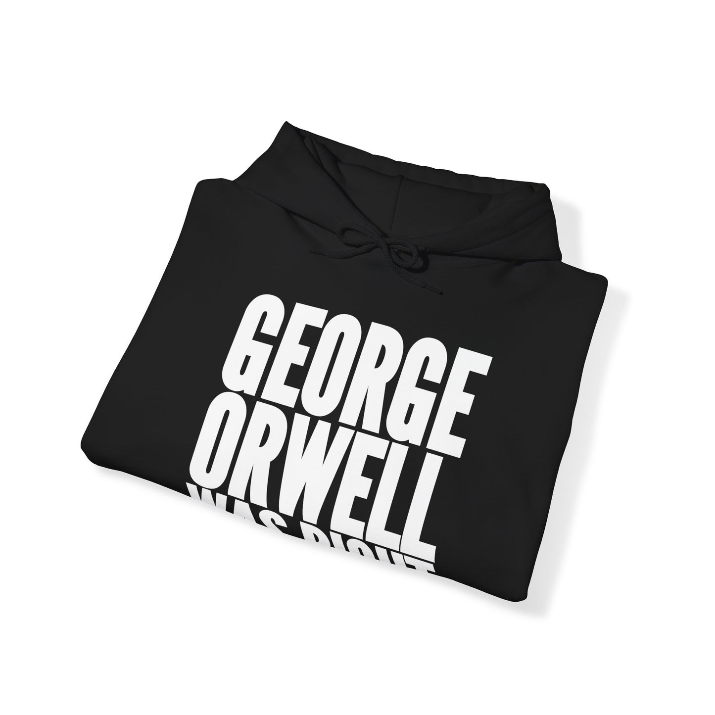 Orwell Was Right Hoodie